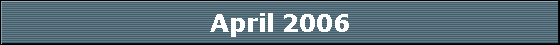 April 2006